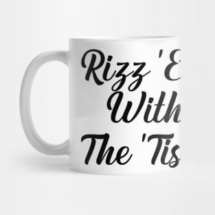 rizz em with the tism Mug